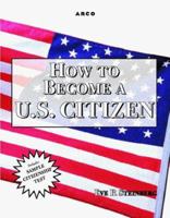 Arco How to Become a U.S. Citizen (How to Become a Us Citizen) 0028621859 Book Cover