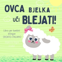 Ovca Bjelka, Libro per bambini bilingue croato-italiano, Impara la lingua croata!: Knjige na hrvatskom, Croatian books (Italian Edition) B0DV5D2BKR Book Cover
