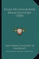 Essais De Geographie Malacologique (1858) 1168440939 Book Cover