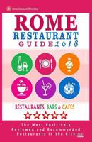 Rome Restaurant Guide 2018: Best Rated Restaurants in Rome - 500 Restaurants, Bars and Cafes Recommended for Visitors, 2018 1545210640 Book Cover