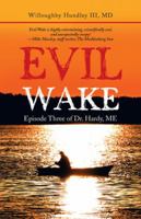 Evil Wake: Episode Three of Dr. Hardy, Me 1532045034 Book Cover