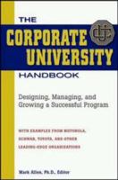 The Corporate University Handbook: Designing, Managing, and Growing a Successful Program 0814407110 Book Cover