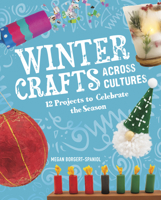 Winter Crafts Across Cultures: 12 Projects to Celebrate the Season 1666334480 Book Cover