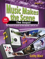 Music Makes the Scene: The Sequel: The Impact of Music on the Movies...and on You! 1429105933 Book Cover