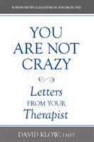 You Are Not Crazy: Letters from Your Therapist 1942545959 Book Cover