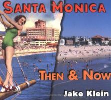 Then & Now: Santa Monica 1586852302 Book Cover