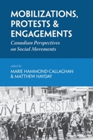 Mobilizations, Protests & Engagements: Canadian Perspectives on Social Movements (Alternatives) 1552662632 Book Cover