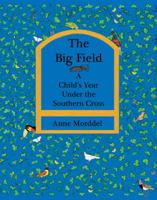 Big Field: A Child's Year Under the Southern Cross B07GVXD63Z Book Cover