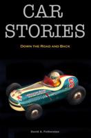 Car Stories: Down the Road and Back 099092145X Book Cover