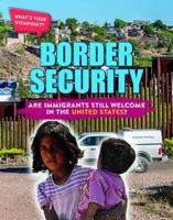 Border Security: Are Immigrants Still Welcome in the United States? 1534565612 Book Cover