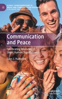 Communication and Peace: Celebrating Moments of Sheer Human Togetherness 113750353X Book Cover