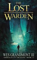 The Lost Warden: Emerald City Dragons - Book 1.5 1732084424 Book Cover