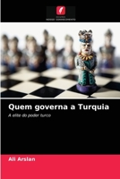 Quem governa a Turquia: A elite do poder turco 6202817178 Book Cover