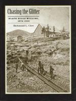 Chasing the Glitter: Black Hills Milling, 1874-1959 (Historical Preservation Series, V. 2) 0971517118 Book Cover