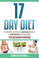 17 Day Diet: The Ultimate Step by Step Cheat Sheet on How to Lose Weight & Sustain It Now 1628845120 Book Cover