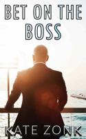 Bet on the Boss 1545487944 Book Cover