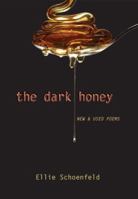 The Dark Honey: New & Used Poems 0979488354 Book Cover