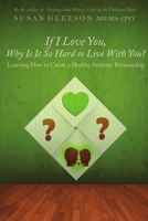 If I Love You, Why Is It So Hard to Live With You? 1304315525 Book Cover