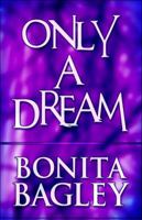 Only a Dream 1607496577 Book Cover