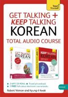 Get Talking and Keep Talking Korean Total Audio Course: The essential short course for speaking and understanding with confidence 1471801276 Book Cover