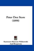 Peter Den Store (1898) 1160224366 Book Cover