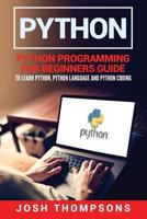 Python: Python Programming for Beginners Guide to Learn Python, Python Language and Python Coding 1545494142 Book Cover