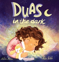Duas in the Dark: A Bedtime Book of Duas and Gratitude (Little Duas, Big Hearts) 1067534512 Book Cover