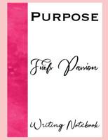 Purpose Fuels Passion Writing Notebook 1076037127 Book Cover