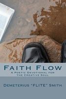 Faith Flow: A Poetic Devotional for the Creative Soul 0979541700 Book Cover