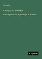Carnet d'un mondain: Gazette parisienne, anecdotique et curieuse 3388788669 Book Cover