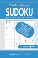 The First Original Sudoku: Brain Challenging and Outrageously Addictive 0639805434 Book Cover