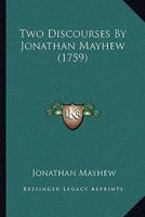 Two Discourses By Jonathan Mayhew 1120047692 Book Cover