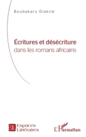 Écritures et désécriture: dans les romans africains (Espaces Littéraires) (French Edition) 2343168504 Book Cover