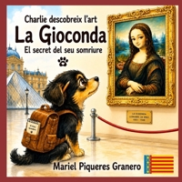 La Gioconda. El Secret del seu Somriure: Col·lecció infantil: Charlie descobreix l' Art (Spanish Edition) B0H9SH7S5B Book Cover