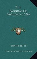 The Bagging Of Baghdad 116630647X Book Cover