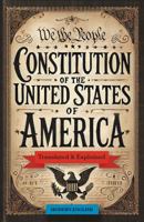 Constitution of the United States of America: Translated & Explained in Modern English B0GJDBSJSF Book Cover
