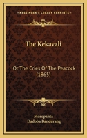 The Kekavali: Or The Cries Of The Peacock 1166202194 Book Cover