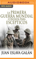 La Primera Guerra Mundial contada para escépticos 8408135740 Book Cover