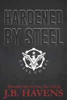Hardened by Steel 1530500397 Book Cover