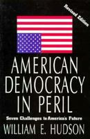American Democracy in Peril: Seven Challenges to America's Future 1566430607 Book Cover