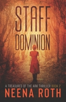 Staff Dominion: A Relic Hunter Thriller B09JRG428S Book Cover