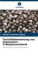 Toxizitätsbewertung von Organozinn-Tributylzinnchlorid (German Edition) 6208317339 Book Cover
