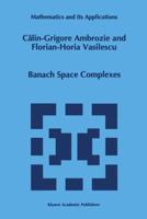 Banach Space Complexes (Mathematics and Its Applications) 0792336305 Book Cover