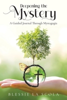 Deepening the Mystery: A Guided Journal through Mystagogia B0CCC2T988 Book Cover