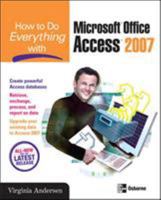 How to Do Everything with Microsoft Office Access 2007 (How to Do Everything) 0072263466 Book Cover