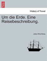 Um die Erde: Eine Reisebeschreibung 1144335388 Book Cover
