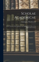 Scholae Academicae: Some Account of the Studies at the English Universities in the Eighteenth Century 1013627245 Book Cover