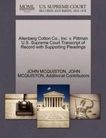 Allenberg Cotton Co., Inc. v. Pittman U.S. Supreme Court Transcript of Record with Supporting Pleadings 1270588206 Book Cover
