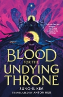 Blood for the Undying Throne 1250895367 Book Cover
