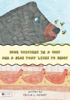 Some Chickens in a COOP and a Bear That Likes to Snoop 1682071464 Book Cover